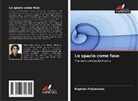 Eugenia Fratzeskou - Lo spazio come fase