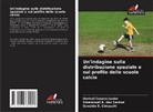 Emmanuel A. dos Santos, Dorival Cesare Junior, Osvaldo E. Cimaschi - Un'indagine sulla distribuzione spaziale e sul profilo delle scuole calcio