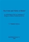 Pamela Graves - The Form and Fabric and Belief