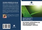 Cristiele Fiuza Soares, Janice Luehring G, Maria C, Mirian Maria Caetano - Atividade antibiofilme do oleo de palmarosa (Cymbopogon martini)