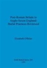 Elizabeth O'Brien - Post-Roman Britain to Anglo-Saxon England