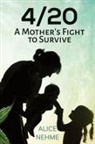 Alice Nehme, Philip S. Marks - 4/20 A Mother's Fight to Survive