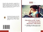 Samuel Awadhifo Ayibho - Éducation en RD. Congo : une traversée de six décennies (1960-2024)