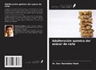 Ravi Bachubhai Patel - Adulteración química del azúcar de caña