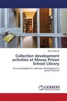 Mavuto Mpulula - Collection development activities at Mzuzu Prison School Library