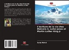 Sania Wahid - L'écriture de la vie chez Malcolm X, LeRoi Jones et Martin Luther King Jr