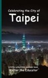 Walter the Educator - Celebrating the City of Taipei
