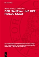 Karl Fischer, Walter Ruben - Der Maurya- und der Mogul-Staat