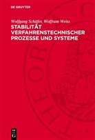 Dietrich Balzer, Klaus Hartmann, Volkmar Kirbach, Wolfgang Schäfer, Wolfram Weiss - Stabilität verfahrenstechnischer Prozesse und Systeme