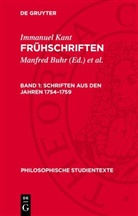 Immanuel Kant, Manfred Buhr, Georg Klaus - Immanuel Kant: Frühschriften - Band 1: Schriften aus den Jahren 1754-1759