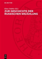 Klaus Städtke - Zur Geschichte der russischen Erzählung