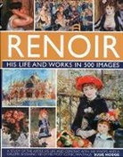 Susie Hodge, Hodge Susie - Renoir: His Life and Works in 500 Images