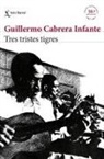 Guillermo Cabrera Infante - Tres tristes tigres