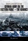 Ian Baxter - German Army on the Eastern Front: The Advance