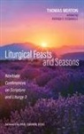 Thomas Merton, Patrick F O'Connell, Patrick F. O'Connell - Liturgical Feasts and Seasons