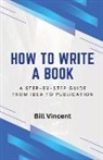 Bill Vincent - How to Write a Book