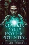 Richard Dudgeon - Unlocking Your Psychic Potential