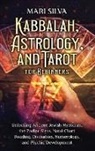 Mari Silva - Kabbalah, Astrology, and Tarot for Beginners