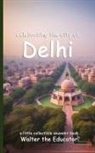 Walter the Educator - Celebrating the City of Delhi