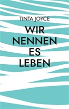 Tinta Joyce - Wir nenen es Leben