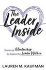 Lauren M. Kaufman - The Leader Inside