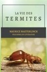 Maurice Maeterlinck - La vie des Termites