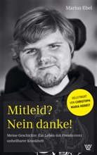 Marius Ebel - Mitleid? Nein danke!