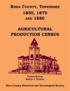 Rhea Co Gen Society - Rhea County, Tennessee 1850, 1870 and 1880 Agricultural Production Census