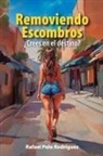 Rafael Polo Rodríguez - Removiendo Escombros