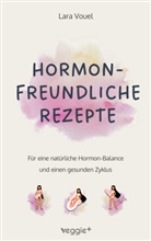 Lara Vouel - Hormonfreundliche Rezepte