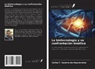 Carlos F. Saraiva de Vasconcelos - La biotecnología y su confrontación bioética