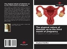Stephani Steffen - The atypical nature of abortion up to the third month of pregnancy