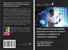 Sri Mahalakshmi Jagu, Uppendra Kumar S., Rajiv Kumar Sette - Visión general del aprendizaje profundo en imágenes médicas centrado en imágenes de resonancia magnética
