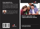Luis Borges Gouveia, Ernane Rosa Martins - Classe capovolta con l'apprendimento mobile