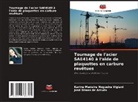 José Dimas de Arruda, Karine Madeira Nogueira Vigiani - Tournage de l'acier SAE4140 à l'aide de plaquettes en carbure revêtues