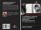 Andreia Ferro Marques, Viviane N. Sarmento - L'intelligenza musicale come strumento di mediazione dell'apprendimento