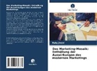Ruby Jindal - Das Marketing-Mosaik: Enthüllung der Auswirkungen des modernen Marketings