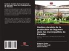 Rubenia Costa, Aline Ferreira, Patrício Maracajá - Gestion durable de la production de légumes dans les municipalités de Paraiba