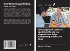 Ravleen Ravleen - Investigación sobre el rendimiento de los dispositivos Edge Computing frente a la requ