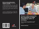 Ravleen Ravleen - Ricerca sulle prestazioni dei dispositivi di Edge Computing contro la richiesta