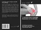 Karthikeyan Jayabalan, Jaya Raja Kumar Kalaimani, Varatharajan Rajavel - La técnica de la energía muscular en la artrosis
