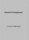 Trevor Underwood - Quantum Entanglement