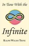 Ralph Waldo Trine - In Tune with the Infinite