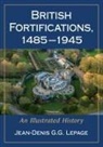 Jean-Denis G. G. Lepage, Jean-Denis G.G. Lepage - British Fortifications, 1485-1945