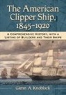 Glenn A. Knoblock, Knoblock Glenn A. - The American Clipper Ship, 1845-1920