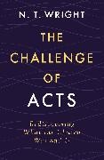 Wright N. T. Wright, N T Wright - The Challenge of Acts Rediscovering What the Church Was and Is