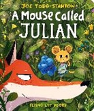 Joe Todd Stanton, Stanton Joe Todd, Joe Todd-Stanton, Todd-Stanton Joe - Mouse Called Julian
