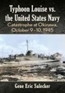 Gene Eric Salecker - Typhoon Louise vs. the United States Navy