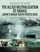 Jon Diamond - The Allied Neutralisation of Rabaul