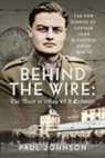 Paul Johnson - Behind the Wire: The Road to Oflag VIIB Eichstatt